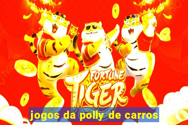 jogos da polly de carros